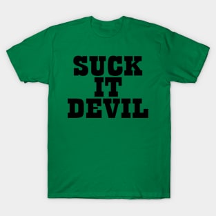 Suck It Devil T-Shirt